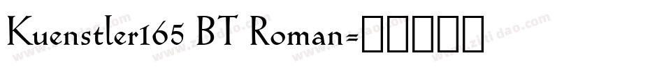 Kuenstler165 BT Roman字体转换